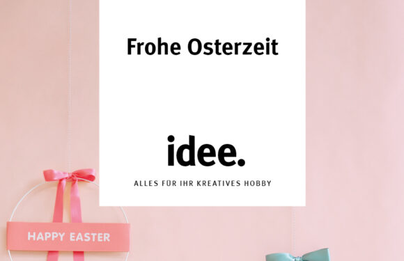 idee. Creativmarkt – Frohe Osterzeit – März/April2023